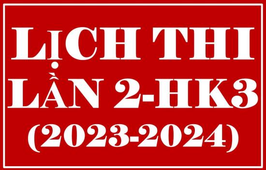 Lịch thi học kỳ 3 (2023-2024) - Lần 2